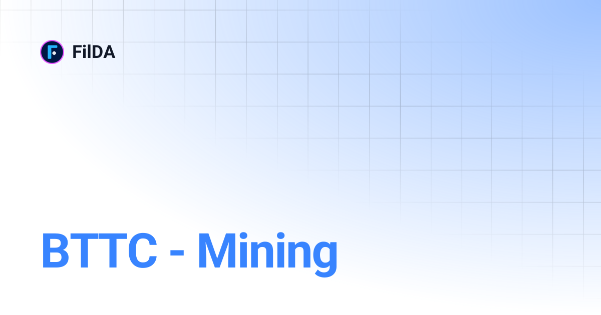BTTC - Mining | FilDA